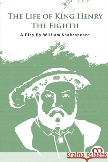 The Life of King Henry the Eighth