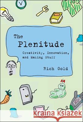 The Plenitude : Creativity, Innovation, and Making Stuff - stan bdb 9780262072892