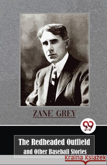 The Redheaded Outfield and Other Baseball Stories