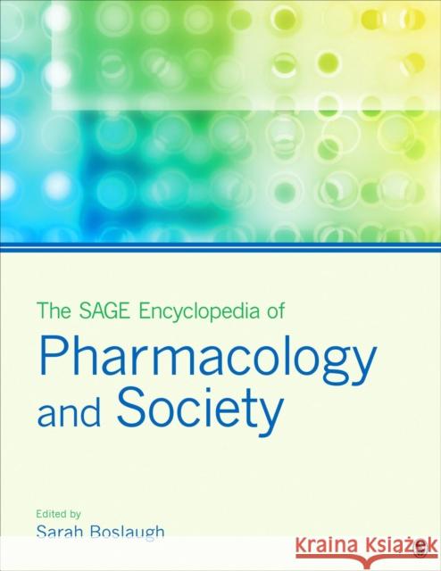 The Sage Encyclopedia of Pharmacology and Society