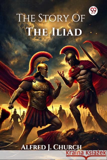 The Story Of The Iliad