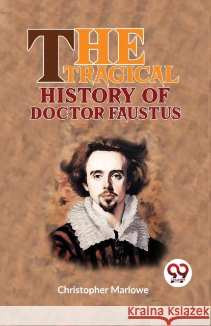 The Tragical History Of Doctor Faustus
