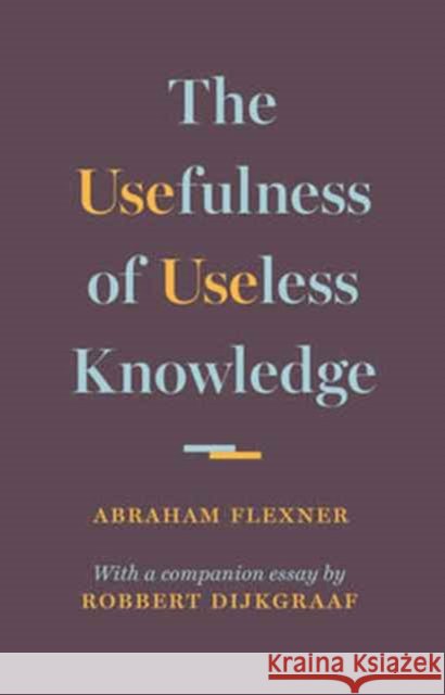 The Usefulness of Useless Knowledge
