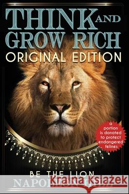 Think and Grow Rich - Original Edition - BE THE LION
