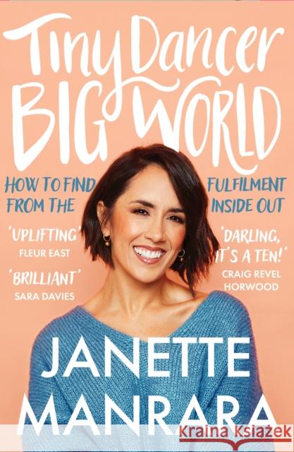 Tiny Dancer, Big World: How to Find Fulfilment from the Inside out