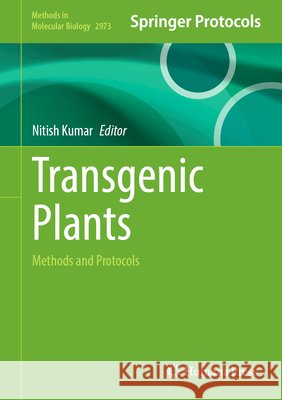 Transgenic Plants: Methods and Protocols