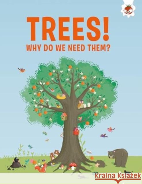 Trees, Why Do We Need Them?