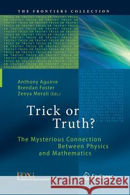 Trick or Truth?: The Mysterious Connection Between Physics and Mathematics