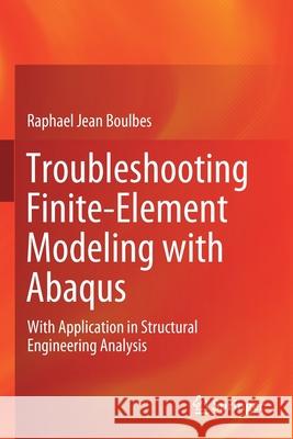Troubleshooting Finite-Element Modeling with Abaqus: With Application in Structural Engineering Analysis