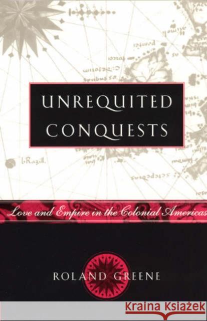 Unrequited Conquests: Love and Empire in the Colonial Americas - stan bdb 9780226306704