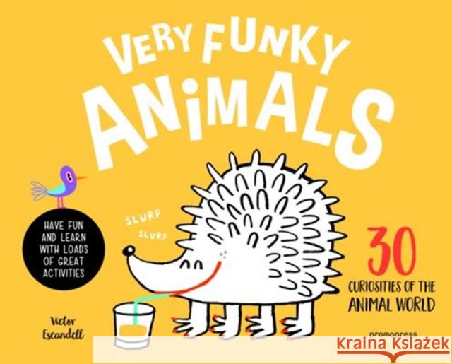 Very Funky Animals: 30 Curiosities of the Animal World