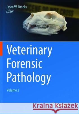 Veterinary Forensic Pathology, Volume 2