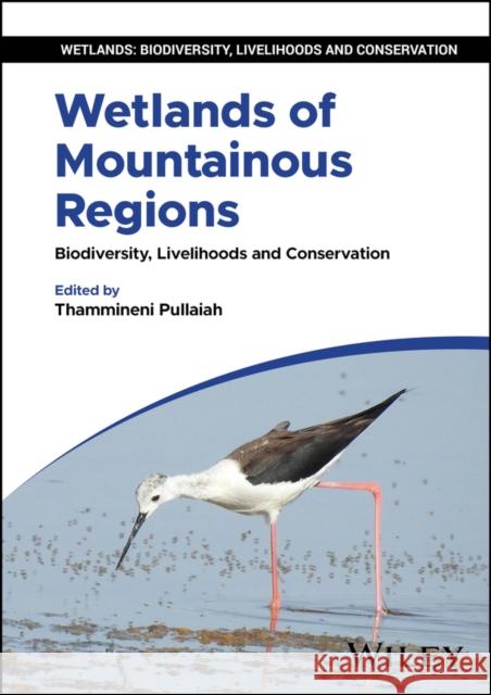 Wetlands of Mountainous Regions: Biodiversity, Livelihoods and Conservation