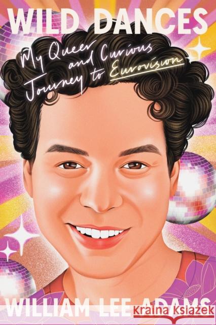 Wild Dances: My Queer and Curious Journey to Eurovision
