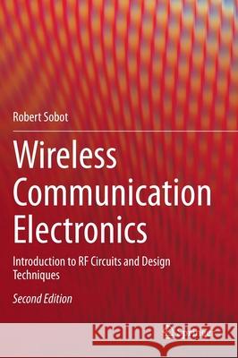 Wireless Communication Electronics: Introduction to RF Circuits and Design Techniques
