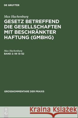 §§ 13-52 Max Hachenburg, Karl Hans Barz, Peter Behrens, Reinhard Goerdeler, Ulrich Klug, Hans-Joachim Mertens, Wolfgang Schilling 9783112417591 de Gruyter - książka