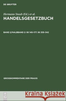 §§ 145-177. §§ 335-342 Hermann Staub, Robert Fischer, Paul Ratz, Wolfgang Schilling, Hans Würdinger, Claus-Wilhelm Canaris, Hermann Staub 9783110988260 De Gruyter - książka