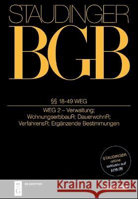 ?? 18-49 Weg: (Weg 2 - Verwaltung; Wohnungserbbaur; Dauerwohnr; Verfahrensr; Erg?nzende Bestimmungen) Arnold Lehmann-Richter Florian Jacoby Martin H?ublein 9783805913805 Otto Schmidt/de Gruyter - książka