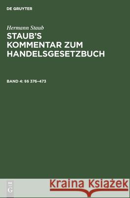 §§ 376-473 Hermann Staub, Hermann Staub, Heinz Pinner, Heinrich Koenige, Felix Bondi 9783111075396 De Gruyter - książka