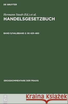 §§ 425-460 Dieter Brüggemann, Robert Fischer, Paul Ratz, Wolfgang Schilling, Hans Würdinger, Claus-Wilhelm Canaris, No Contributor, 9783110067736 De Gruyter - książka