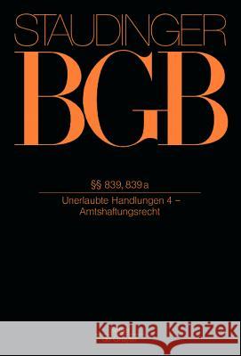 §§ 839, 839a: (Unerlaubte Handlungen 4 - Amtshaftungsrecht) Wöstmann, Heinz 9783805911528 Walter de Gruyter - książka