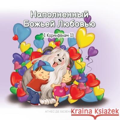 Наполненный Божьей Любо& De Bezenac, Agnes 9781634744188 Icharacter Limited - książka