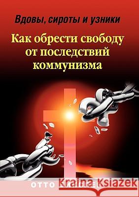 Вдовы, сироты и узники - Как обрести свободу от последствий коммунизма Otto Bixler 9780755212279 New Generation Publishing - książka