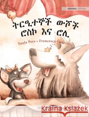 ትርዒተኞች ውሾች ሮስኮ እና ሮሊ: Amharic Edition of Circus Dogs R Pere, Tuula 9789523574359 Wickwick Ltd - książka