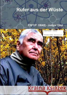 САҲРОДАН САДО - Rufer aus der Wüste Obid, Jodgor 9781471685569 Lulu.com - książka