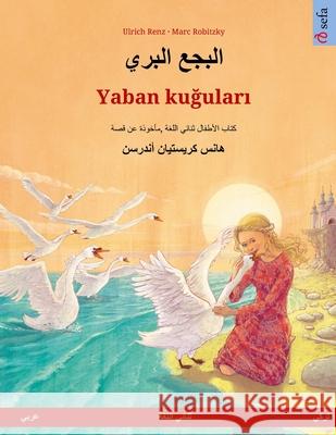 البجع البري - Yaban kuğuları (عربي - تر Renz, Ulrich 9783739975351 Sefa Verlag - książka