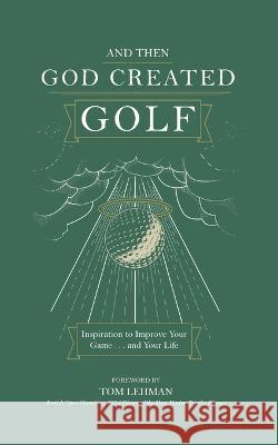 . . . And Then God Created Golf James R. Bolley Honor Books 9781970103762 Honor Books - książka