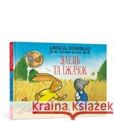 Заєць та їжачок /Zając i jeż SCHEFFLER AXEL 9786175230602 ARTBOOKS - książka