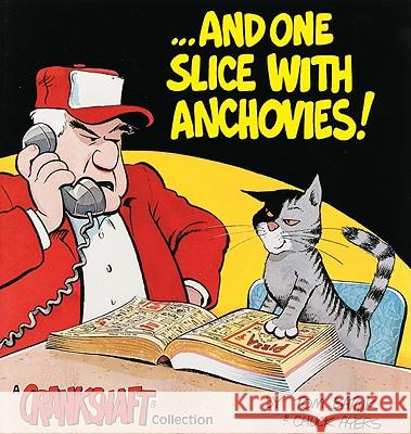 --And One Slice with Anchovies!: A Crankshaft Collection Tom Batiuk, Chuck Ayers 9780836217070 Andrews McMeel Publishing - książka