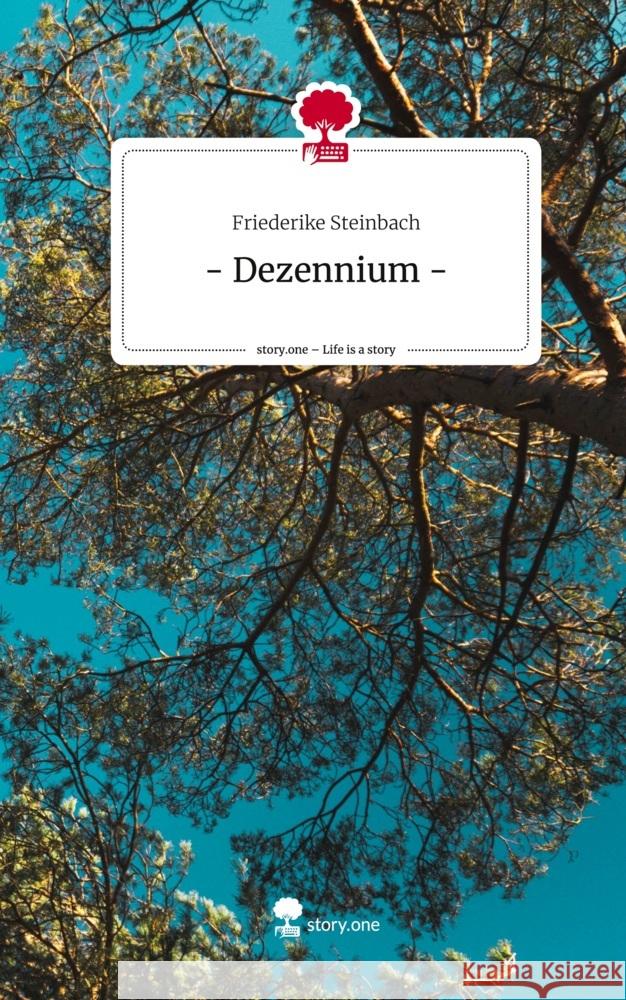 - Dezennium -. Life is a Story - story.one Steinbach, Friederike 9783710872969 story.one publishing - książka