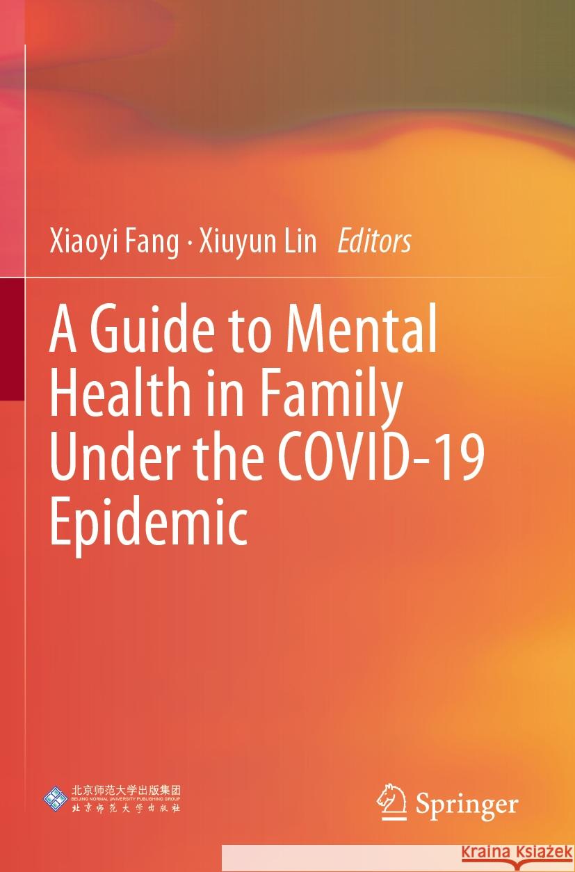  A Guide to Mental Health in Family Under the COVID-19 Epidemic  9789811965470 Springer Nature Singapore - książka