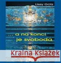 ... a na konci je svoboda Lissy Götz 9783982591001 ANCH BOOKS - książka