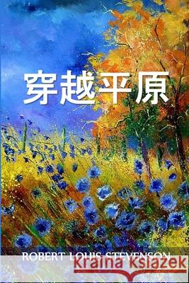 穿越平原: Across the Plains, Chinese edition Stevenson, Robert Louis 9781034453161 Bamboo Press - książka