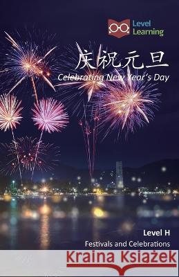庆祝元旦: Celebrating New Year's Day Level Learning 9781640401624 Level Chinese - książka