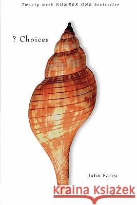 ? Choices John Parisi 9781452824949 Createspace - książka