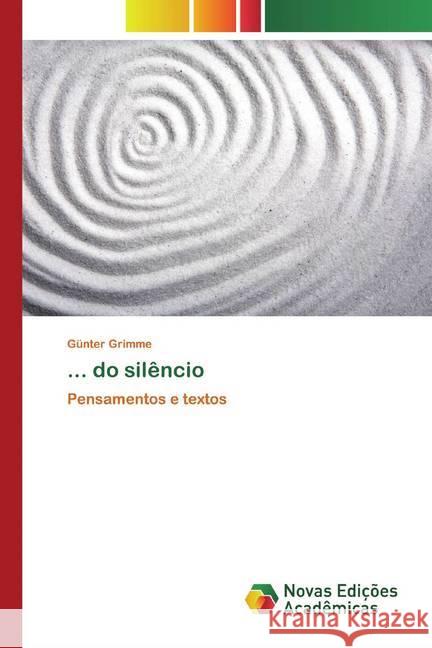 ... do silêncio : Pensamentos e textos Grimme, Günter 9786139810536 Novas Edicioes Academicas - książka