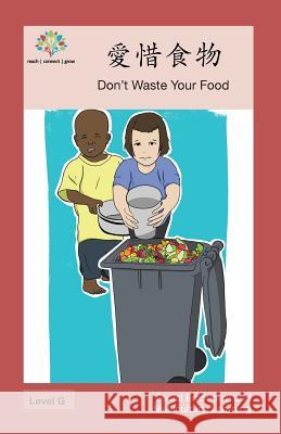 愛惜食物: Don't Waste Your Food Washington Yu Ying Pcs 9781640400986 Level Chinese - książka