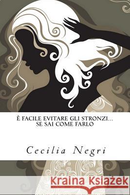 È facile evitare gli stronzi... se sai come farlo Negri, Cecilia 9781495421907 Createspace - książka