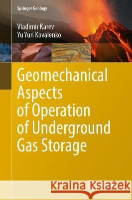  Geomechanical Aspects of Operation of Underground Gas Storage  Karev, Vladimir, Kovalenko, Yuri 9783031347641 Springer Nature Switzerland - książka