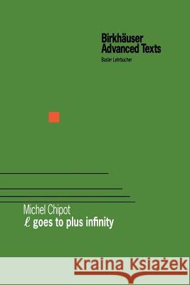 ℓ Goes to Plus Infinity Chipot, Michel 9783034894654 Birkhauser - książka