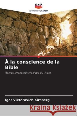 À la conscience de la Bible Kirsberg, Igor Viktorovich 9786203159912 Editions Notre Savoir - książka