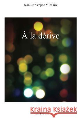 À la dérive Livio Editions 9781978402676 Createspace Independent Publishing Platform - książka