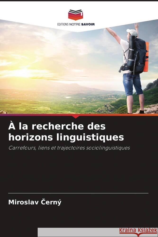 À la recherche des horizons linguistiques Cerný, Miroslav 9786209071935 Editions Notre Savoir - książka