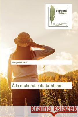 À la recherche du bonheur Amza, Margareta 9786203864977 Editions Muse - książka