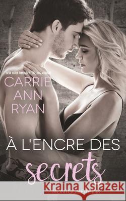 À l'encre des secrets Ryan, Carrie Ann 9781943123186 Carrie Ann Ryan - książka