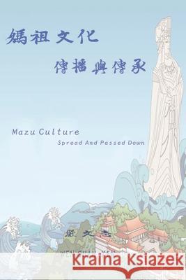 媽祖文化傳播與傳承: Mazu Culture Spread And Passed Down Wen Chih Yen 9781647840402 Ehgbooks - książka